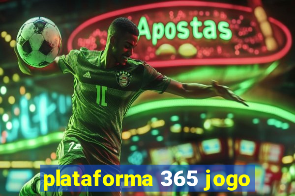 plataforma 365 jogo