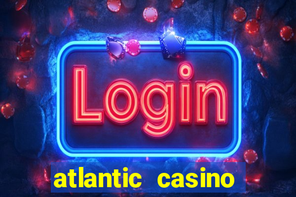 atlantic casino atlantic city nj