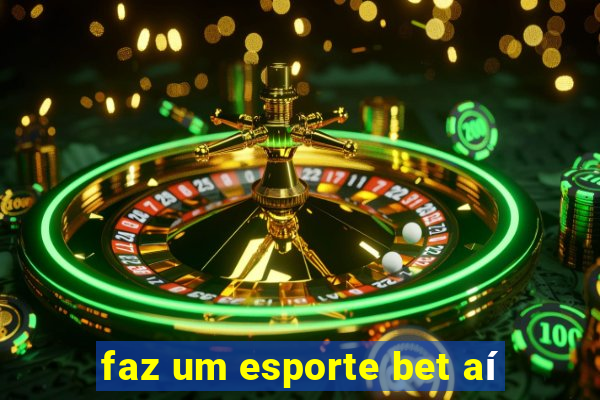 faz um esporte bet aí