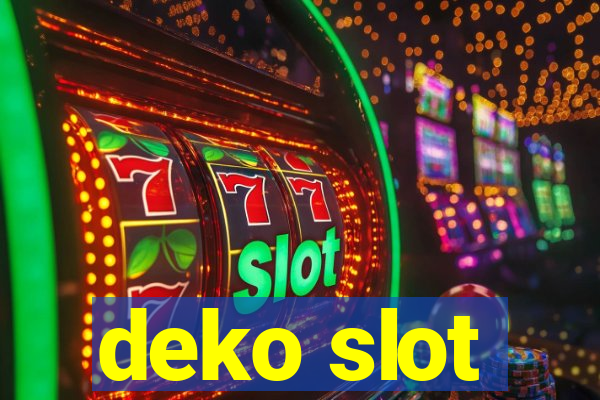 deko slot