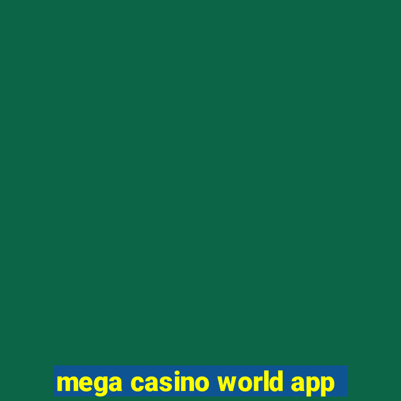 mega casino world app