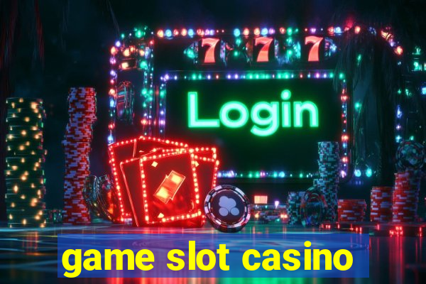 game slot casino