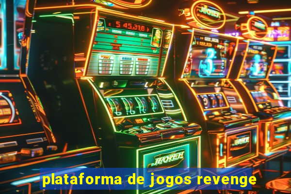 plataforma de jogos revenge