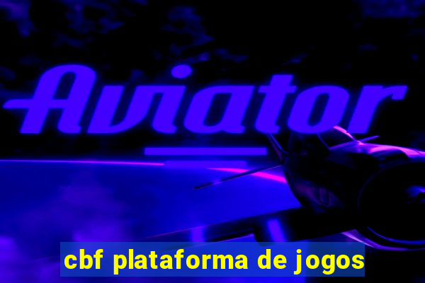 cbf plataforma de jogos