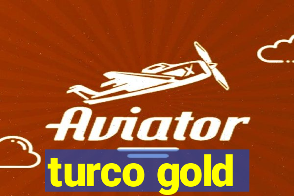 turco gold