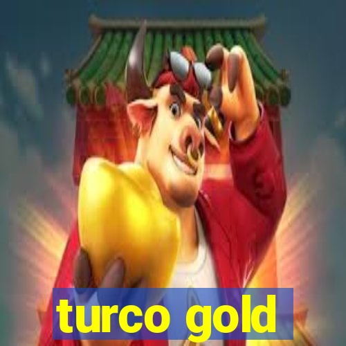 turco gold