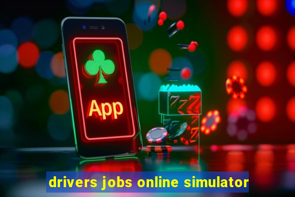 drivers jobs online simulator