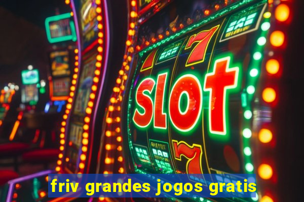 friv grandes jogos gratis