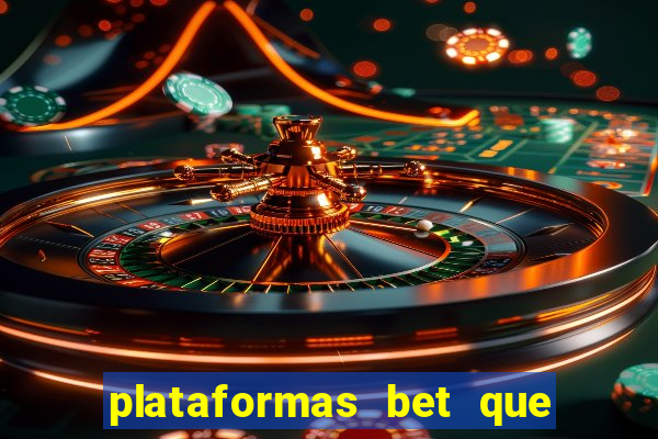 plataformas bet que pagam no cadastro