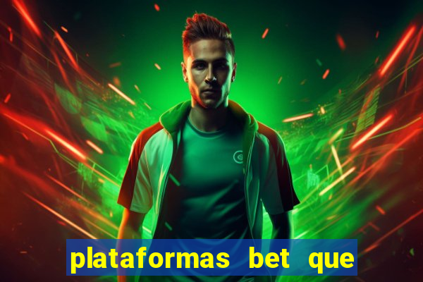 plataformas bet que pagam no cadastro