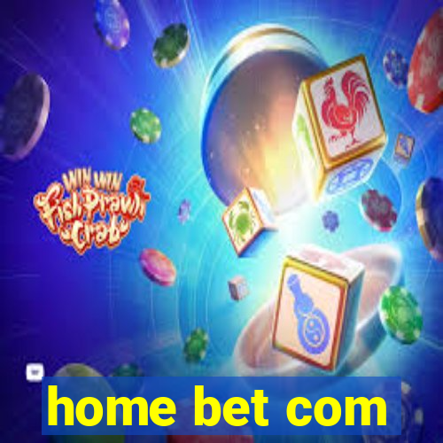 home bet com