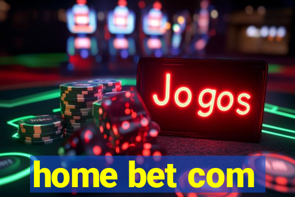 home bet com