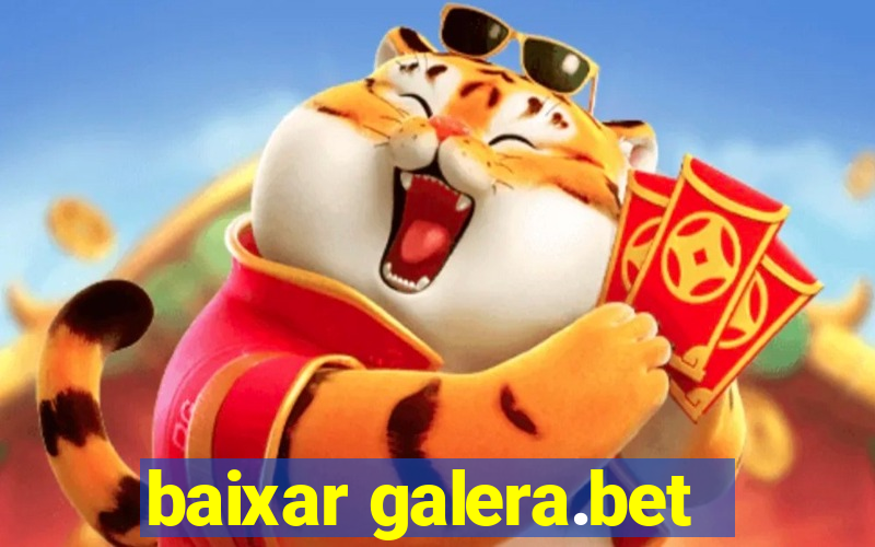 baixar galera.bet