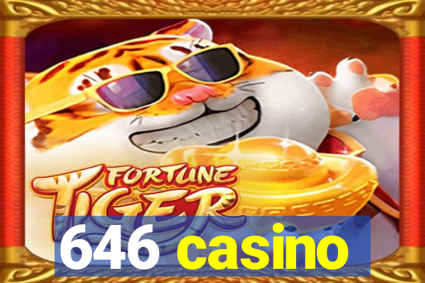 646 casino