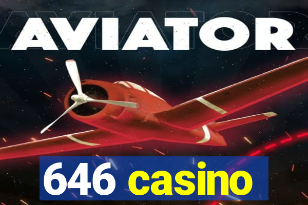 646 casino