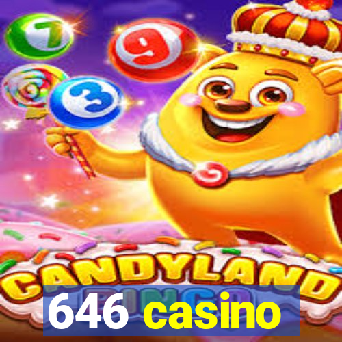 646 casino