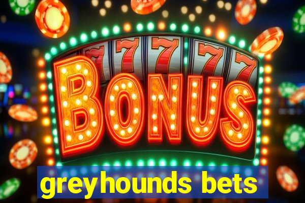 greyhounds bets