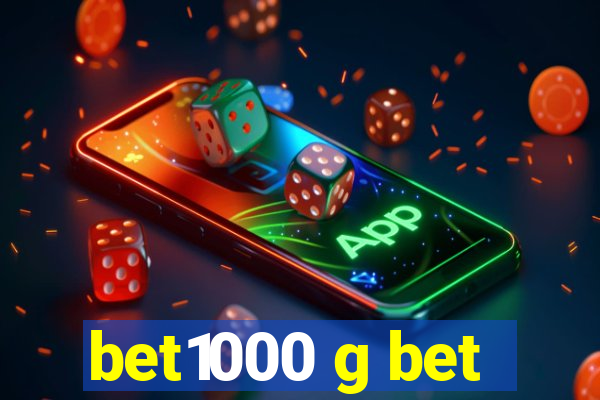 bet1000 g bet