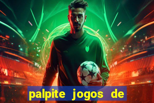 palpite jogos de futebol hoje