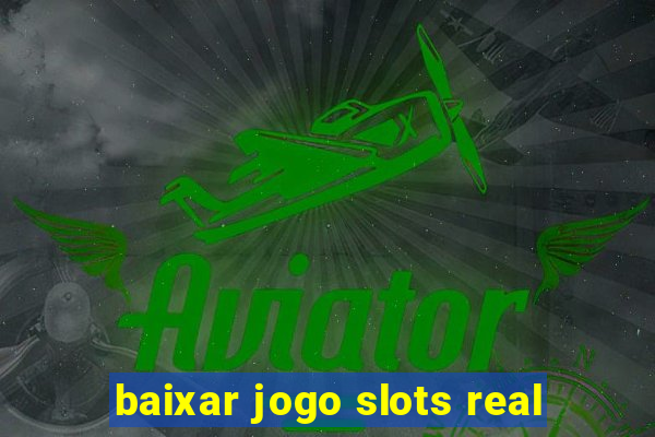 baixar jogo slots real