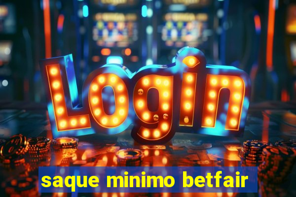 saque minimo betfair