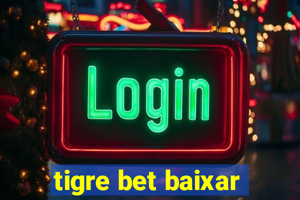 tigre bet baixar