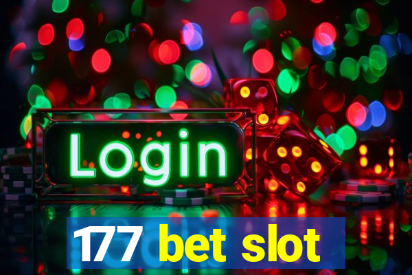 177 bet slot