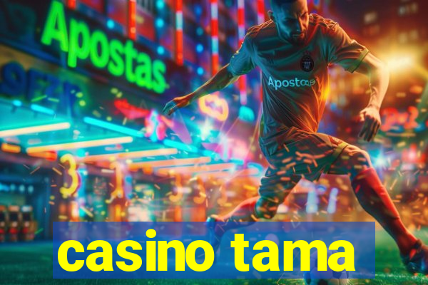 casino tama