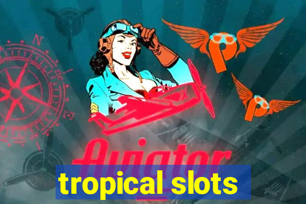 tropical slots