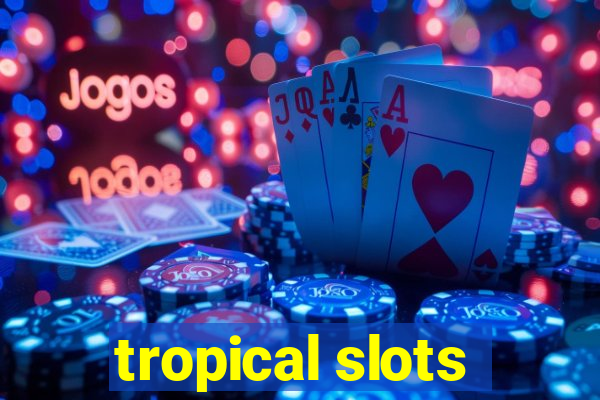 tropical slots