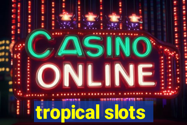 tropical slots