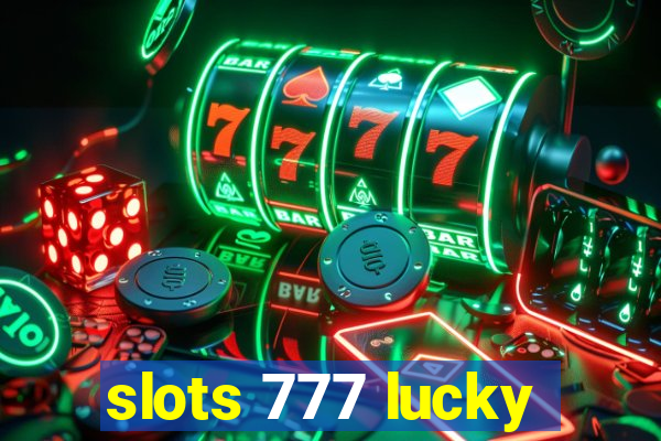 slots 777 lucky