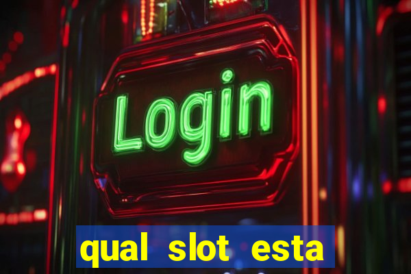 qual slot esta pagando hoje