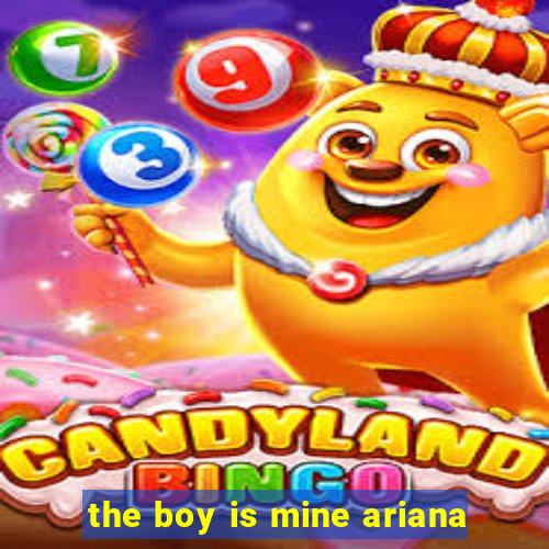 the boy is mine ariana