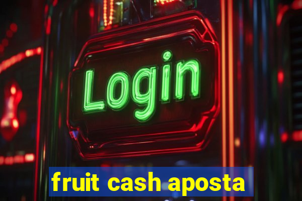 fruit cash aposta