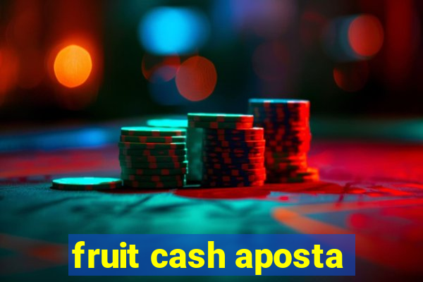 fruit cash aposta