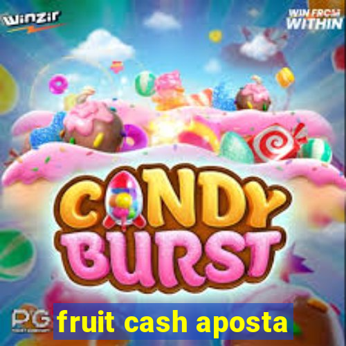 fruit cash aposta