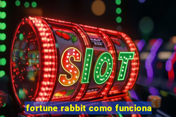 fortune rabbit como funciona