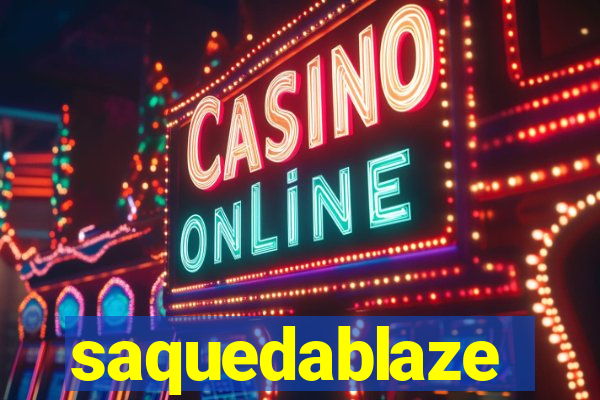 saquedablaze