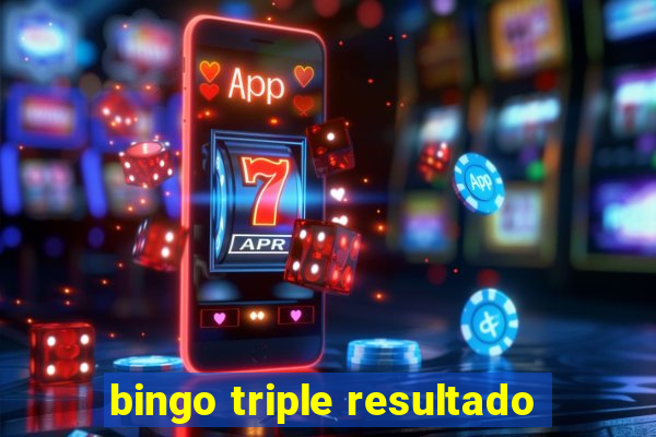 bingo triple resultado