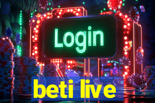 beti live