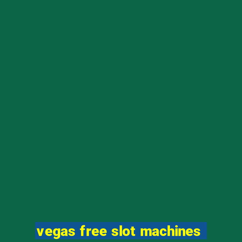 vegas free slot machines