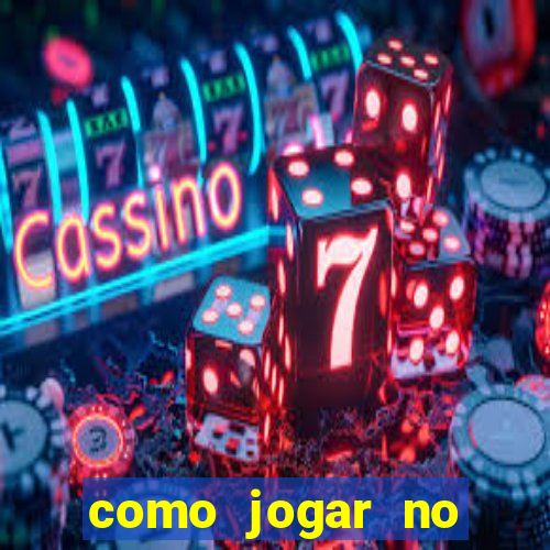 como jogar no casino online