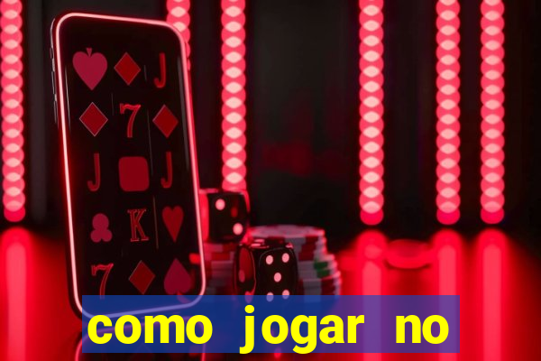 como jogar no casino online