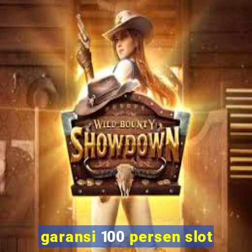 garansi 100 persen slot