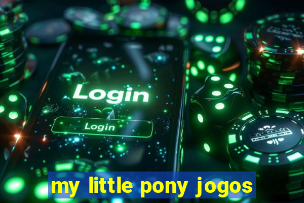 my little pony jogos