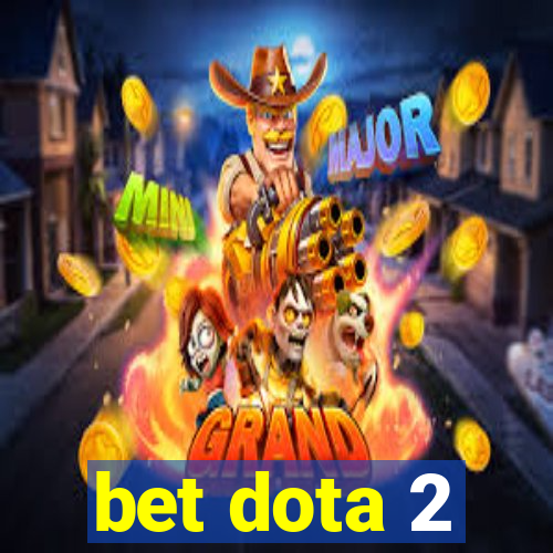 bet dota 2