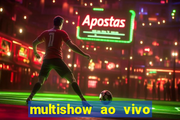 multishow ao vivo gratis online