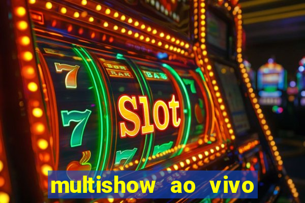 multishow ao vivo gratis online