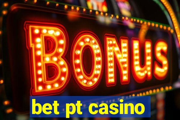 bet pt casino